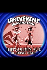 Irreverent Imagination: The Golden Age of the Looney Tunes