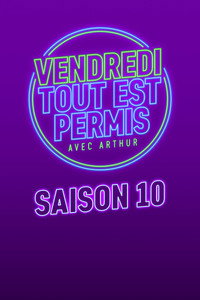 Vendredi, tout est permis - Season 10 Episode Guide