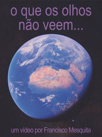 o que os olhos não veem...