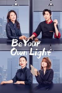 tv show poster Be+Your+Own+Light 2023