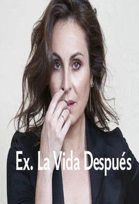 serie Ex. La vida después