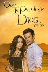 Poster de Que te Perdone Dios... Yo No