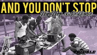 And You Don't Stop: Hip Hop as Resistance
