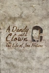 A Dandy and a Clown: The Life of Jon Pertwee