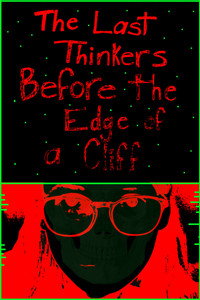The Last Thinkers Before the Edge of a Cliff
