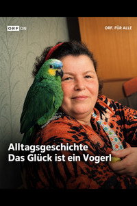 Alltagsgeschichte – Das Glück ist ein Vogerl