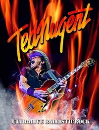 Ted Nugent - Ultralive Ballisticrock (2013)