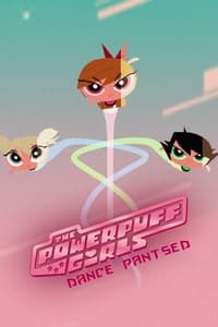 Poster de The Powerpuff Girls: Dance Pantsed