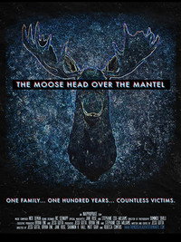 Постер фильма «The Moose Head Over the Mantel (2017)» — (2 из 2)