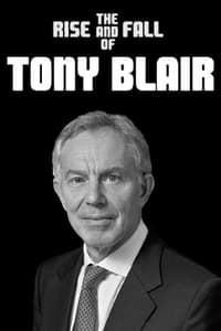 Poster de The Rise and Fall of Tony Blair