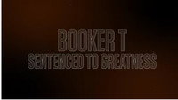 Booker T: Sentenced to Greatness