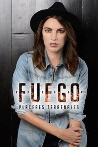 Fuego, placeres terrenales (2016)