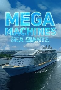 tv show poster Mega+Machines%3A+Sea+Giants 2018