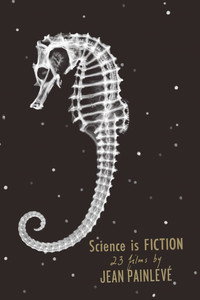 Science Is Fiction: The Films of Jean Painlevé