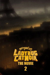 Miraculous: Ladybug & Cat Noir, The Movie 2