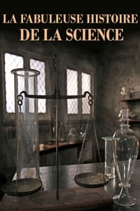 La Fabuleuse histoire de la science (2010)