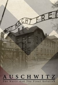 Auschwitz : Les Nazis et 'la Solution Finale' (2005)