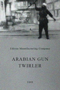 Постер к фильму Arabian Gun Twirler (1899)