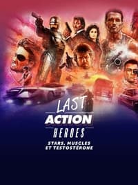 Last action heroes : Stars, muscles et testostérone (2019)
