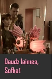 Daudz laimes, Sofka! (2009)