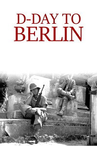 D-Day to Berlin - Season 1 Episode Guide