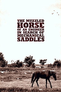 The Muzzled Horse of an Engineer in Search of Mechanical Saddles