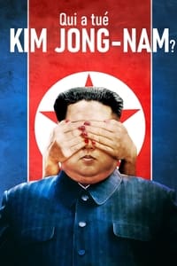 Qui a tué Kim Jong-nam ? (2021)