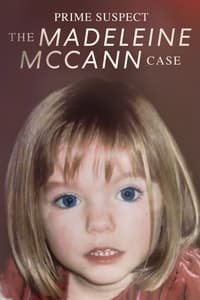 tv show poster Prime+Suspect%3A+The+Madeleine+McCann+Case 2021