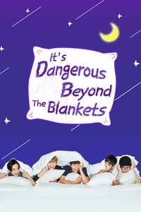 It\'s Dangerous Beyond The Blankets - 2017