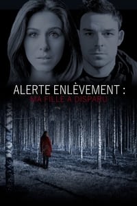 Alerte enlèvement : ma fille a disparu (2018)