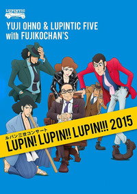 Lupin III Concert - Lupin! Lupin!! Lupin!!! (Yuji Ohno & Lupintic Five)