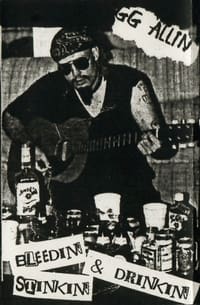 GG Allin: Bleedin', Stinkin' & Drinkin' (1991)