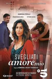 copertina serie tv Svegliati+amore+mio 2021