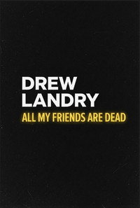 Drew Landry: All My Friends Are Dead (2023) poster