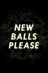 New Balls Please