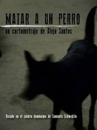 Matar a un perro (2013)