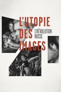 L'utopie des images de la révolution russe (2017)