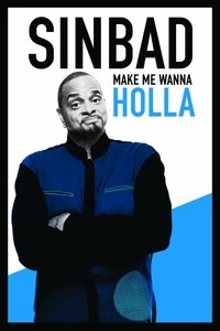 Sinbad: Make Me Wanna Holla (2014)