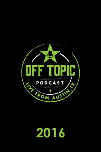 Off Topic - 2016 Episode Guide