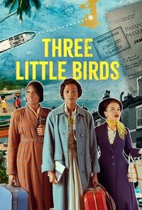 tv show poster Three+Little+Birds 2023