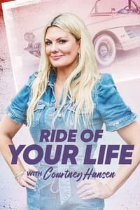 Ride of Your Life With Courtney Hansen - 2022