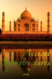 Ancient Superstructures - Season 2
