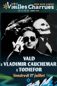 Vald x Vladimir Cauchemar x Todiefor - Vieilles Charrues 2026