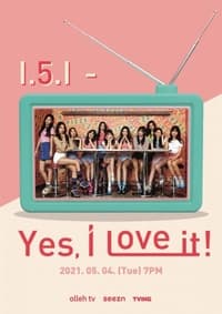 I.5.I - Yes, I Love It! (2021)