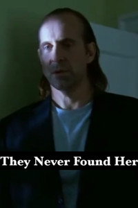 Постер фильма «They Never Found Her (2007)» — (2 из 3)