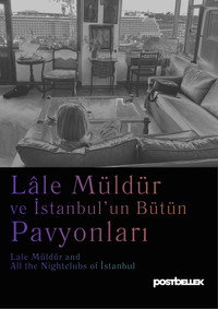 Lale Müldür and All the Nightclubs of Istanbul