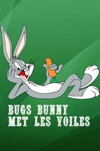 Bugs Bunny met les voiles (1951)