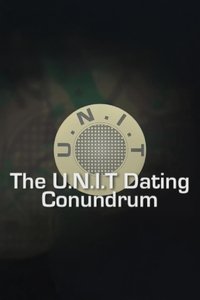The U.N.I.T Dating Conundrum