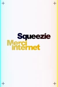 Squeezie : Merci Internet - 2024