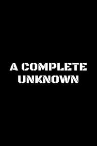 A Complete Unknown